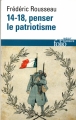 Couverture 14-18, penser le patriotisme Editions Folio  (Histoire) 2018