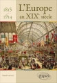 Couverture L'Europe au XIXe siècle : 1815-1914 Editions Ellipses 2013