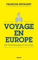 Couverture Voyage en Europe : De Charlemagne à nos jours Editions Fayard 2019