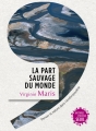 Couverture La part sauvage du monde Editions Seuil (Anthropocène) 2018