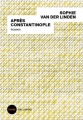 Couverture Après Constantinople Editions Gallimard  (Sygne) 2019