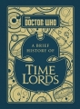 Couverture Doctor Who A Brief History of Time Lords Editions BBC Books (Doctor Who) 2017