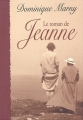 Couverture Le Roman de Jeanne Editions Le Pré aux Clercs 2003