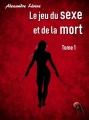 Couverture Le jeu du sexe et de la mort, tome 1 Editions Artalys 2018
