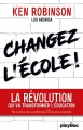 Couverture Changez l'école ! : La révolution qui va transformer l'éducation Editions PlayBac 2015