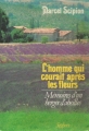 Couverture L'homme qui courait après les fleurs : Mémoires d'un berger d'abeilles Editions Seghers (Mémoire vive) 1984