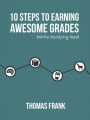 Couverture 10 Steps to Earning Awesome Grades (While Studying Less) Editions Autoédité 2015