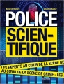 Couverture Police Scientifique : les experts au coeur de la scène de crime Editions Hachette (Pratique) 2017