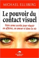 Couverture Le pouvoir du contact visuel Editions Le Dauphin Blanc 2011