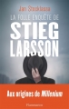 Couverture La folle enquete de Stieg Larsson Editions Flammarion 2019