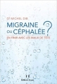 Couverture Migraine ou céphalée ? : En finir avec les maux de tête Editions Josette Lyon 2015