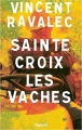 Couverture Sainte-Croix-les-Vaches, tome 1 Editions Fayard (Policiers) 2018