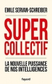 Couverture Supercollectif : La nouvelle puissance de l'intelligence collective Editions Fayard (Documents) 2018