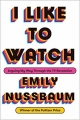 Couverture I Like to Watch: Arguing My Way Through the TV Revolution Editions Random House 2019