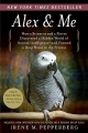 Couverture Alex & Me: How a Scientist and a Parrot Discovered a Hidden World of Animal Intelligence - and Formed a Deep Bond in the Process Editions HarperCollins (Perennial) 2009