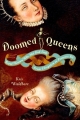 Couverture Doomed Queens: Royal Women Who Met Bad Ends, From Cleopatra to Princess Di Editions Three Rivers Press 2008