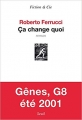 Couverture Ça change quoi ? Editions Seuil (Fiction & cie) 2010