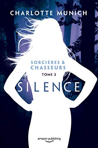 Couverture Sorcières & chasseurs, tome 3 : Silence