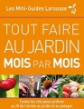 Couverture Tout faire au jardin mois par mois Editions Larousse 2012