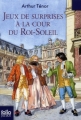 Couverture Jeux de surprises à la cour du Roi Soleil Editions Folio  (Junior) 2010