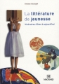 Couverture La littérature jeunesse : Itinéraires d'hier à aujourd'hui Editions Magnard 2008