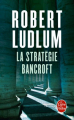 Couverture La Stratégie Bancroft Editions Le Livre de Poche (Thriller) 2010