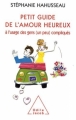 Couverture Petit guide de l'amour heureux à l'usage des gens (un peu) compliqués Editions Odile Jacob 2009