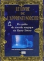 Couverture Le Livre de l'Apprenti Sorcier, un guide du monde magique de Harry Potter Editions L'Archipel 2001