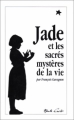 Couverture Jade et les sacrés mystères de la vie Editions Monte-Cristo 2002