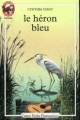 Couverture Le héron bleu Editions Flammarion (Castor poche - Senior) 1989