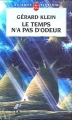 Couverture Le temps n'a pas d'odeur Editions Le Livre de Poche (Science-fiction) 2004