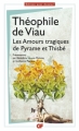Couverture Les Amours tragiques de Pyrame et Thisbé Editions Flammarion (GF) 2015