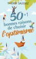 Couverture 50+1 bonnes raisons de choisir l'optimisme Editions J'ai Lu (Bien-être) 2018