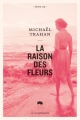 Couverture La raison des fleurs Editions Le Quartanier (Série QR) 2017