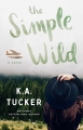 Couverture The Simple Wild, tome 1 : Alaska wild Editions Atria Books 2018
