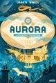Couverture Aurora, tome 1 : L'expédition fantastique Editions Auzou  (Grand format) 2019