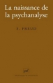 Couverture La naissance de la psychanalyse Editions Presses universitaires de France (PUF) (Bibliothèque de psychanalyse) 2002