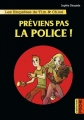 Couverture Préviens pas la police ! Editions Casterman 2015