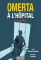 Couverture Omerta à l'hôpital, illustré Editions Michalon 2018