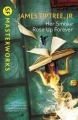 Couverture Her Smoke Rose Up Forever Editions Gollancz (SF Masterworks) 2014