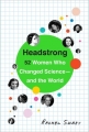 Couverture Headstrong: 52 Women Who Changed Science-and the World Editions Broadway Books 2015