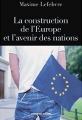 Couverture La construction de l'Europe et l'avenir des nations Editions Armand Colin 2013
