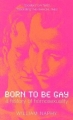 Couverture Born to be Gay: A History of Homosexuality Editions The History Press 2004