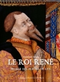 Couverture Le roi René : Prince des fleurs de lys Editions Ouest-France 2015