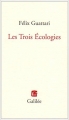 Couverture Les Trois Écologies Editions Galilée (L'espace critique) 2008