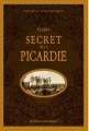 Couverture Guide secret de la Picardie Editions Ouest-France 2011