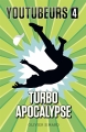 Couverture Youtubeurs, tome 4 : Turbo Apocalypse Editions de la Bagnole 2018