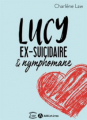 Couverture Lucy : Ex-suicidaire & nymphomane Editions Addictives (Luv) 2019