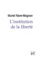 Couverture L'institution de la liberté Editions Presses universitaires de France (PUF) 2018