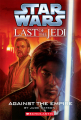 Couverture Star Wars (Legends): The last of the Jedi, book 08: Against the Empire Editions Scholastic 2007
